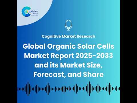Global Organic Solar Cells Market Report 2025-2033 and its Market Size, Forecast, and Share