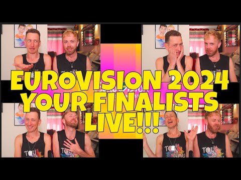 EUROVISION 2024 - YOUR FINALISTS - LIVE DISCUSSION