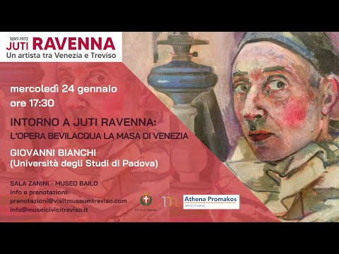 Intorno a Juti Ravenna l&#039;opera Bevilacqua La Masa di Venezia - Giovanni Bianchi (24/01/2024)